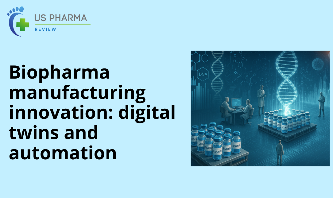 Biopharma manufacturing innovation: digital twins and automation