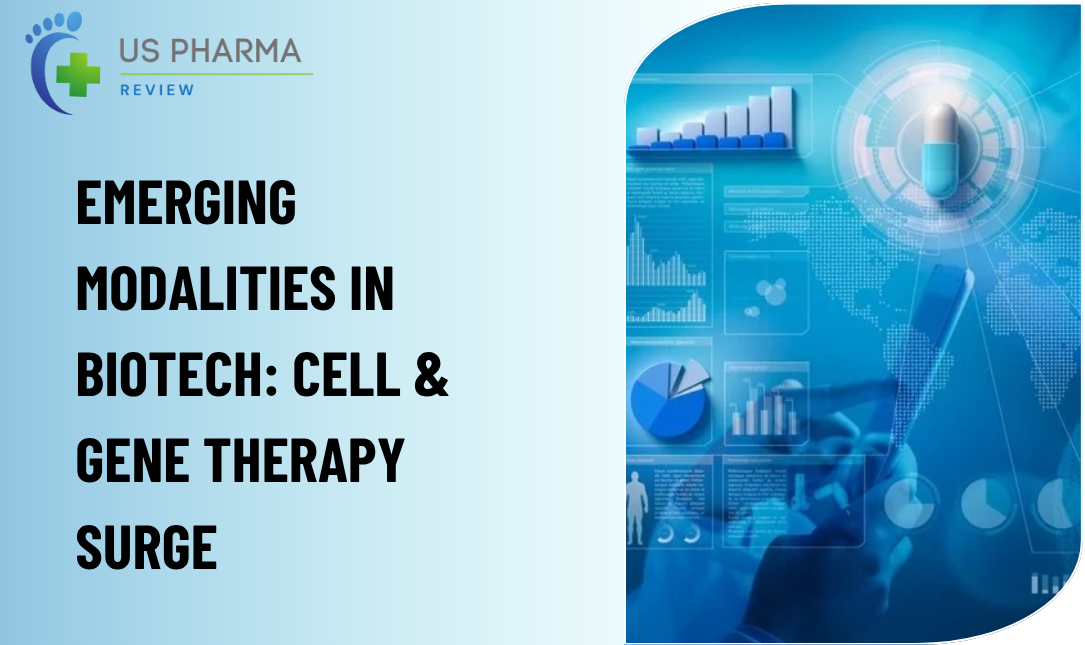 Emerging modalities in biotech: cell & gene therapy surge