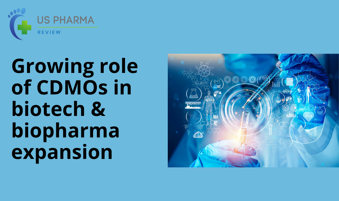Growing role of CDMOs in biotech & biopharma expansion