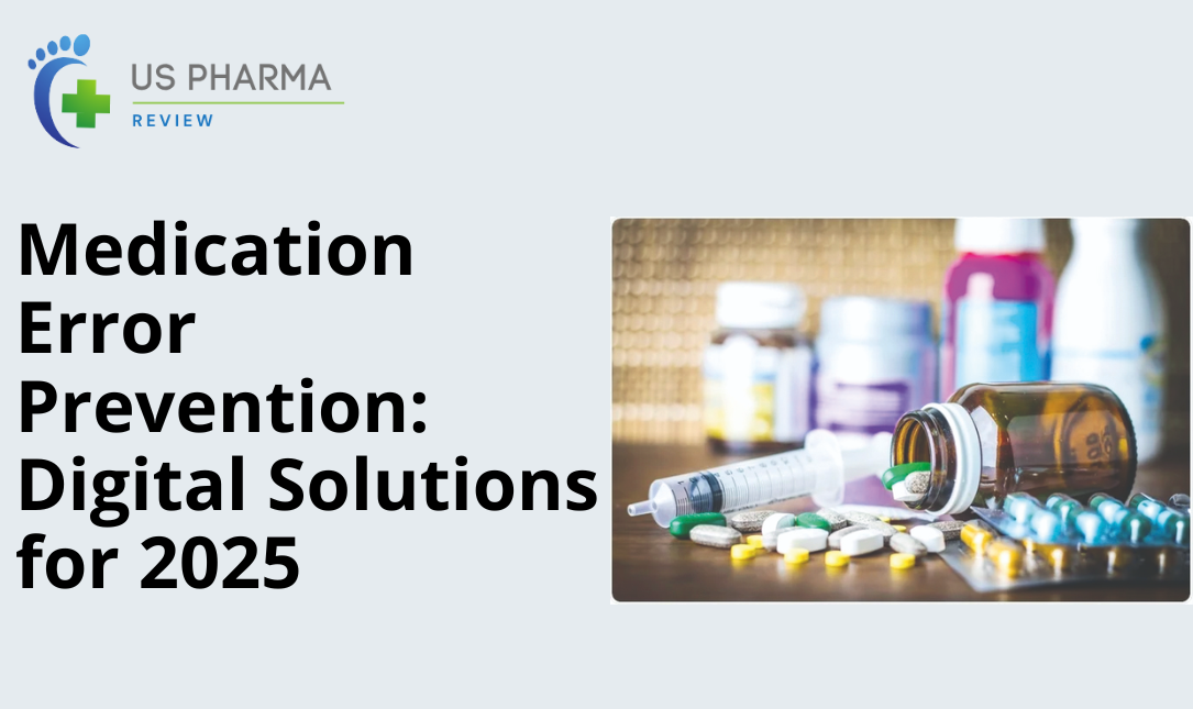 Medication Error Prevention: Digital Solutions for 2025