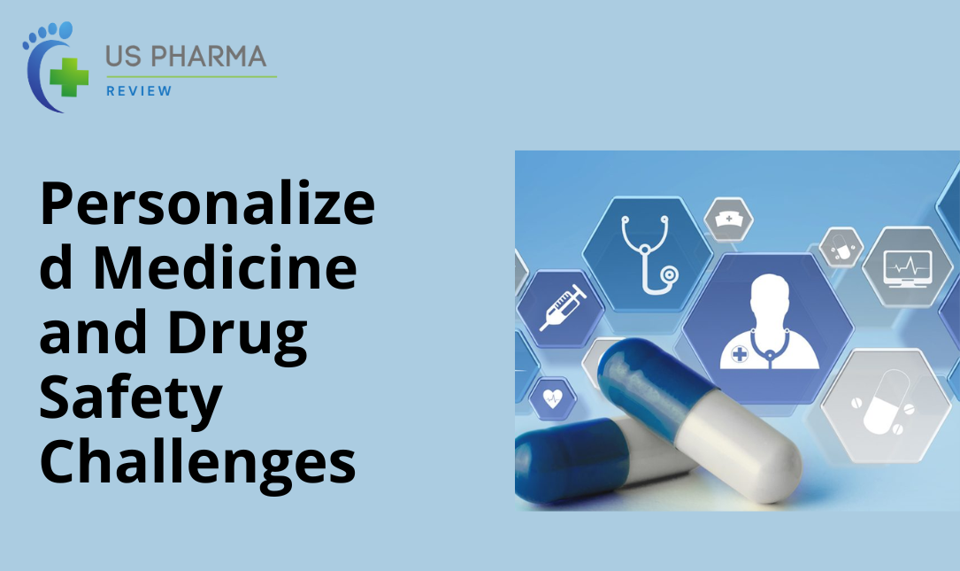 Personalized Medicine and Drug Safety Challenges