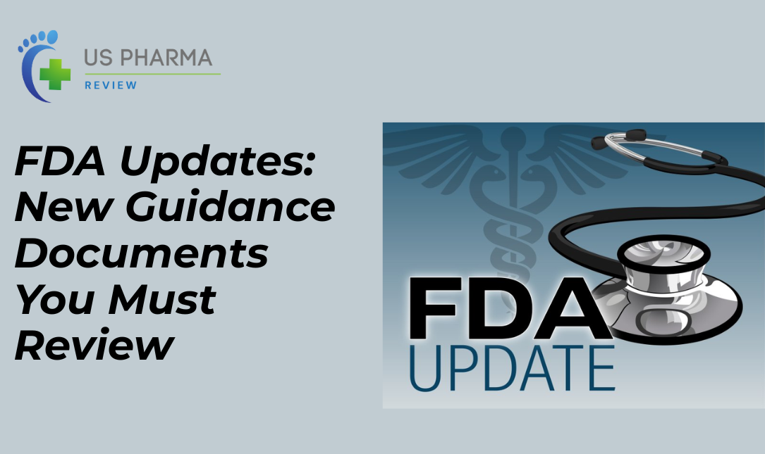 FDA Updates: New Guidance Documents You Must Review