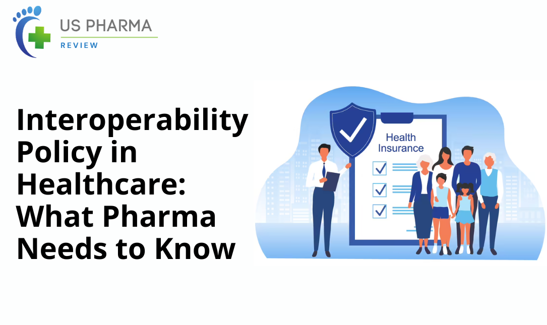 Interoperability Policy in Healthcare: What Pharma Needs to Know