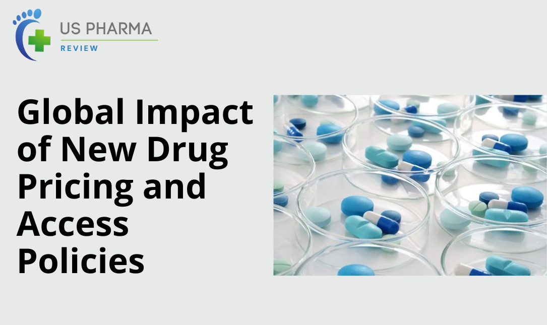 Global Impact of New Drug Pricing and Access Policies
