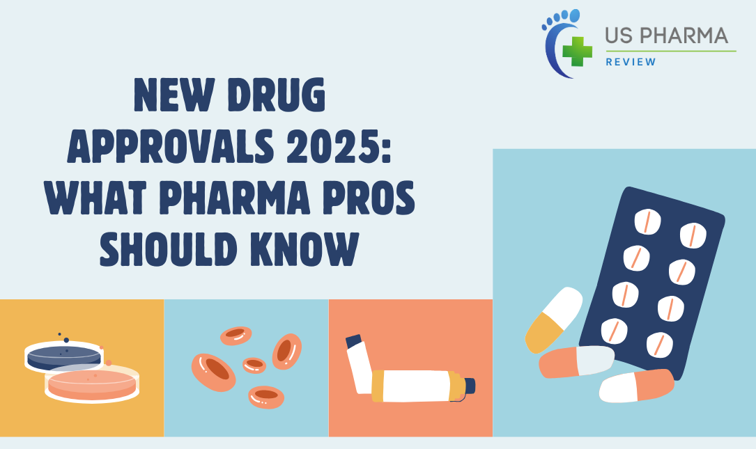 New Drug Approvals 2025: What Pharma Pros Should Know