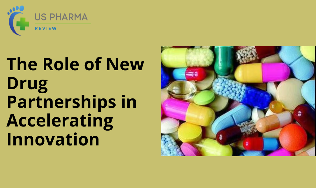 The Role of New Drug Partnerships in Accelerating Innovation