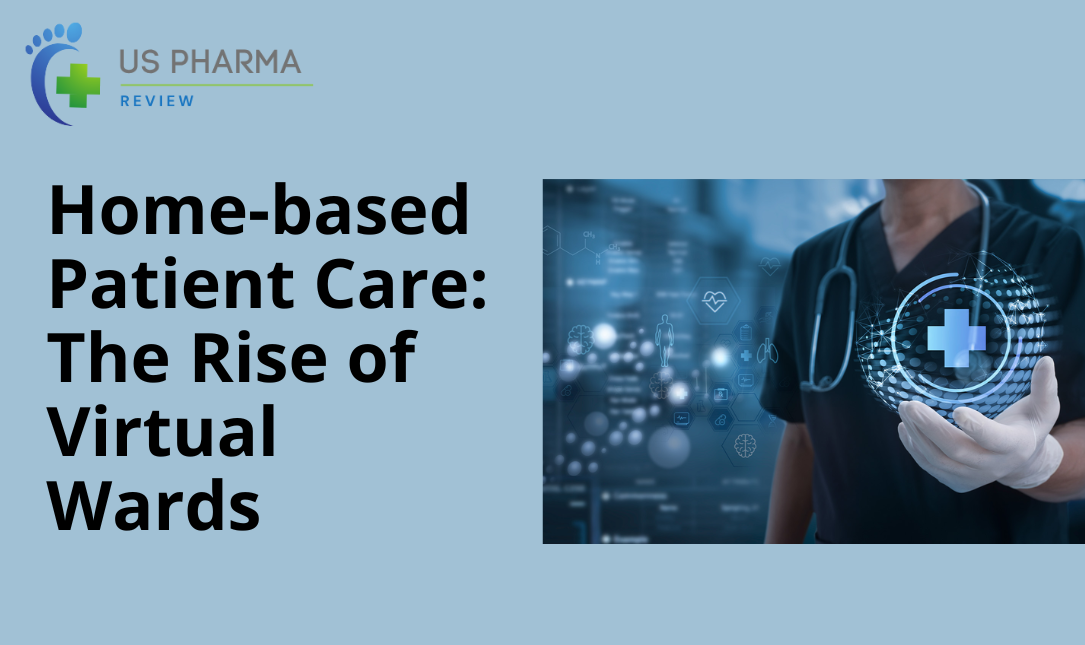 Home-based Patient Care: The Rise of Virtual Wards