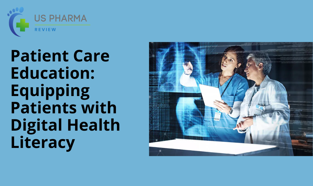 Patient Care Education: Equipping Patients with Digital Health Literacy