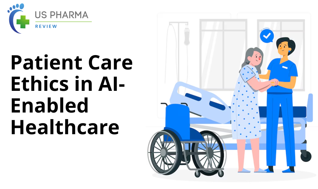 Patient Care Ethics in AI-Enabled Healthcare