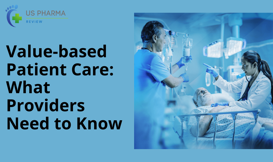 Value-based Patient Care: What Providers Need to Know