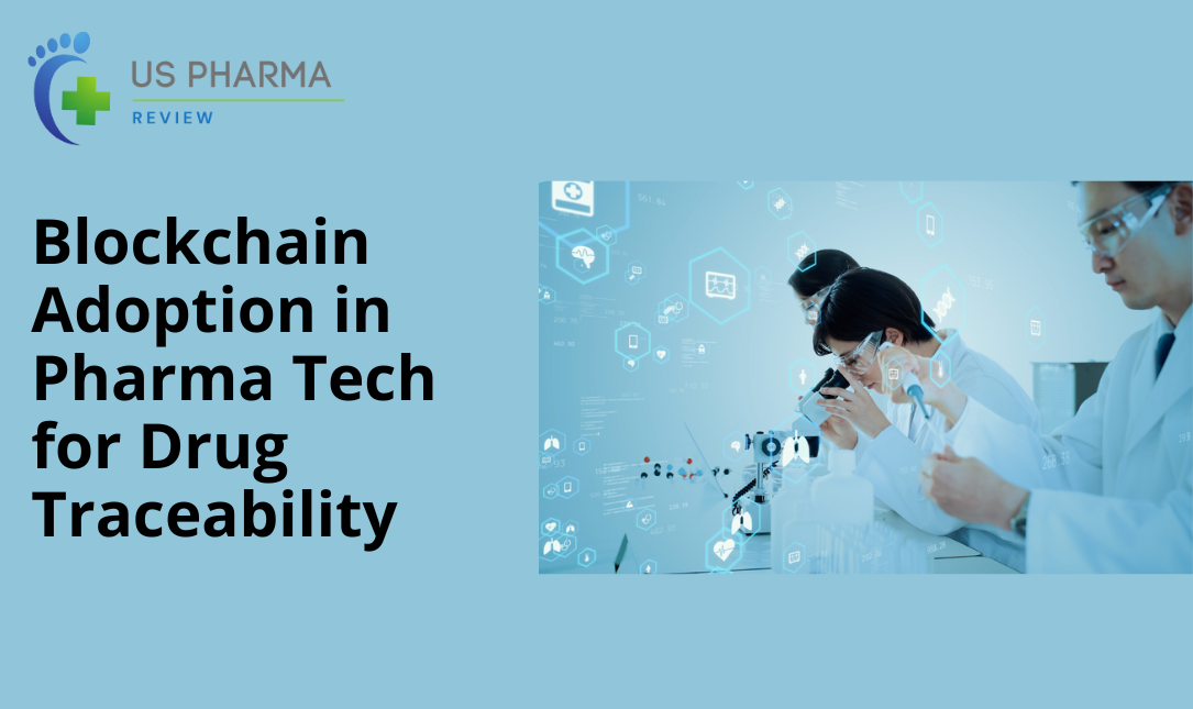Blockchain Adoption in Pharma Tech for Drug Traceability