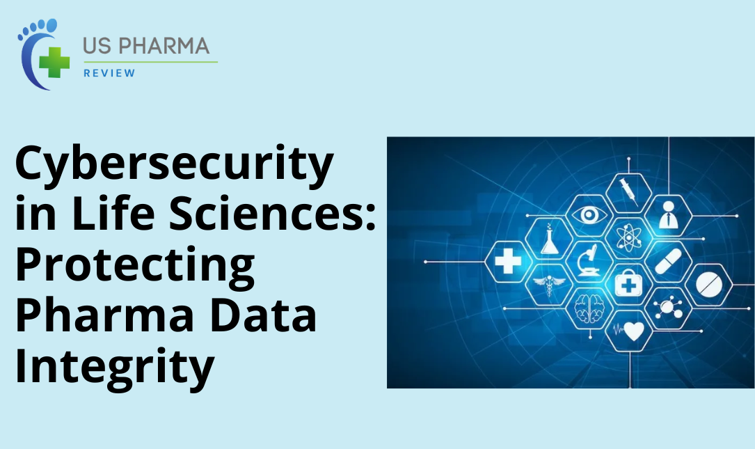 Cybersecurity in Life Sciences: Protecting Pharma Data Integrity