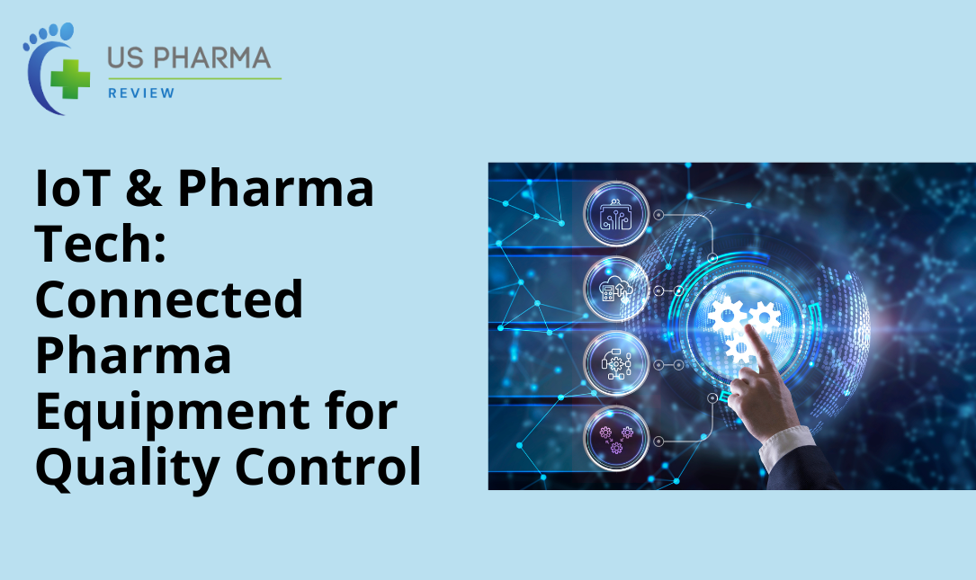 IoT & Pharma Tech: Connected Pharma Equipment for Quality Control